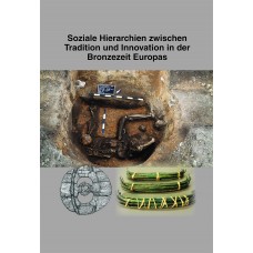 BUFM 106: Soziale Hierarchien zwischen Tradition und Innovation in der Bronzezeit Europas